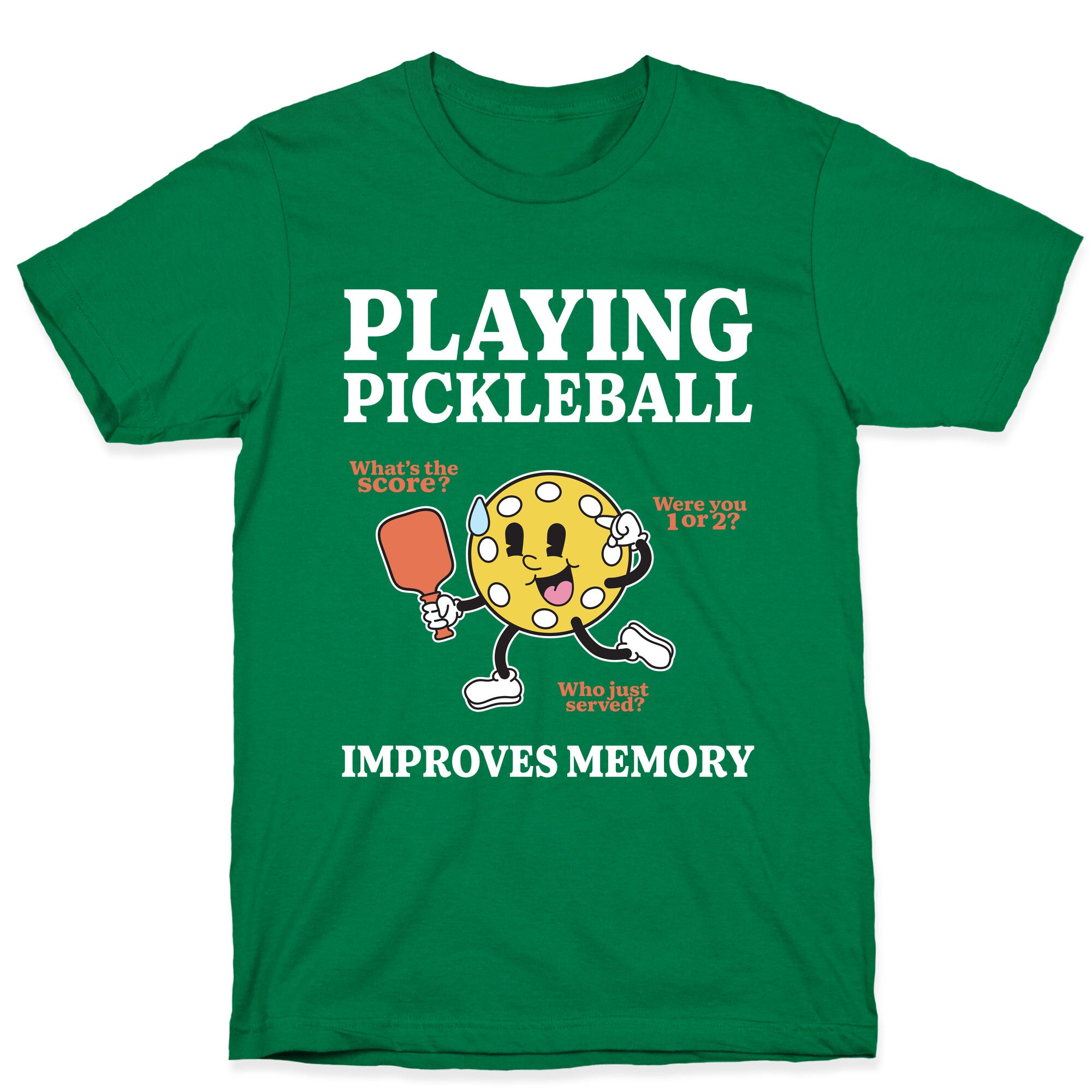 Playing Pickleball Improves Memory T-Shirt